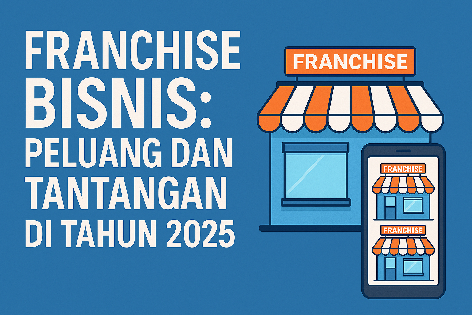 Franchise Bisnis: Peluang dan Tantangan